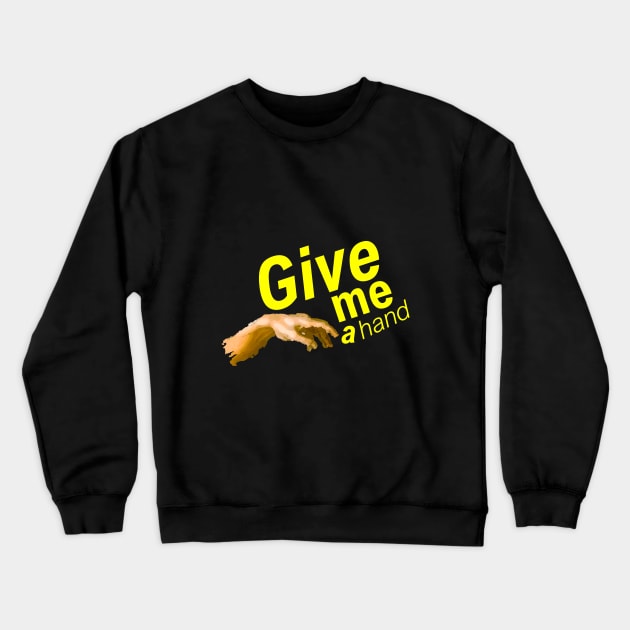 Black and Yellow - Give Me a Hand Crewneck Sweatshirt by nopenopeall